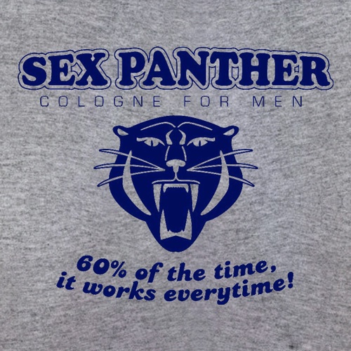 Sex panther 60% of the time it works everytime t shirt